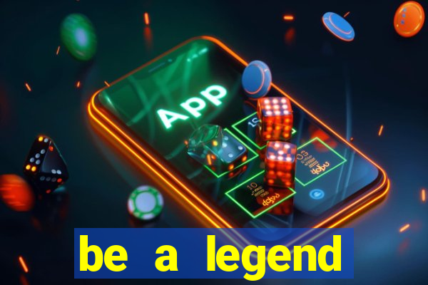 be a legend football unlimited money